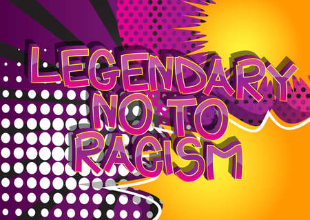 Legendary No To Racism text. Comic book style cartoon words on abstract comics background.のイラスト素材