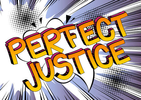 Perfect Justice Comic book style cartoon words on abstract comics background.