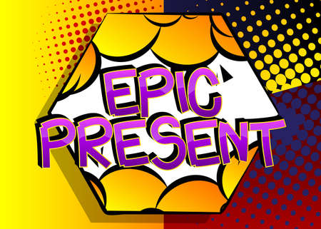 Epic Present Comic book style cartoon words on abstract comics background.のイラスト素材