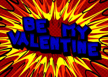 Comic book Be My Valentine greeting card on cartoon background. Comic sound effects in pop art...