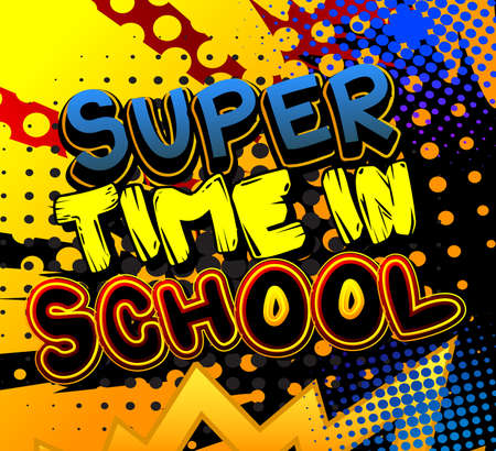 Super Time In School - Comic book style text. School, educational related cool words, quote on colorful background. Poster, banner, template. Cartoon vector illustration.のイラスト素材
