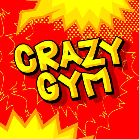 Crazy Gym - Comic book style text. Sport, training and fitness related words, quote on colorful background. Poster, banner, template. Cartoon vector illustration.のイラスト素材