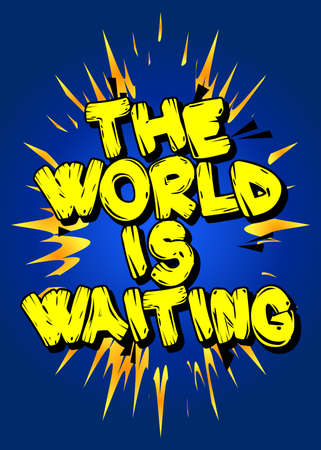 The World Is Waiting - Comic book style text. Graduation, end of educational year related words, quote on colorful background. Poster, banner, template. Cartoon vector illustration.のイラスト素材