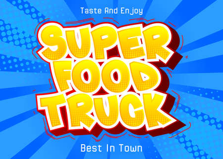 Super Food Truck - Comic book style text. Street food business related words, quote on colorful...