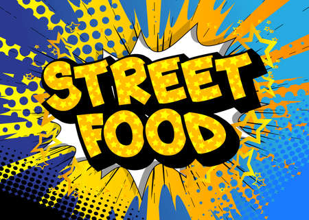 Street Food - Comic book style text. Street food fun, event related words, quote on colorful background. Poster, banner, template. Cartoon vector illustration.のイラスト素材