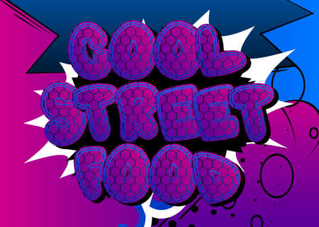 Cool Street Food - Comic book style text. Street food fun, event related words, quote on colorful background. Poster, banner, template. Cartoon vector illustration.のイラスト素材