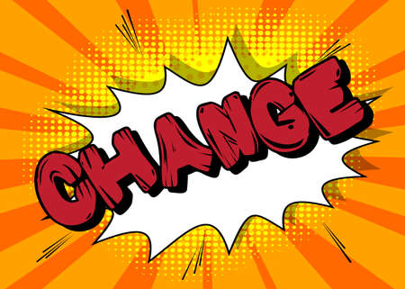 Change. Comic book word text on abstract comics background. Retro pop art style illustration.のイラスト素材