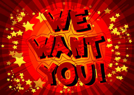 We want you! Comic book word text on abstract comics background. Retro pop art style illustration. Jobs, job working recruitment employees business concept.のイラスト素材