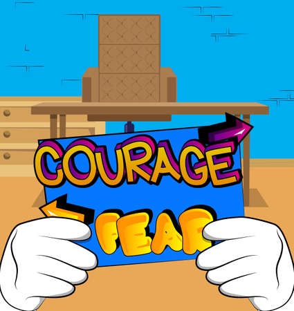Hand holding up a banner with Courage and fear text with arrows. Man showing billboard, sign.のイラスト素材