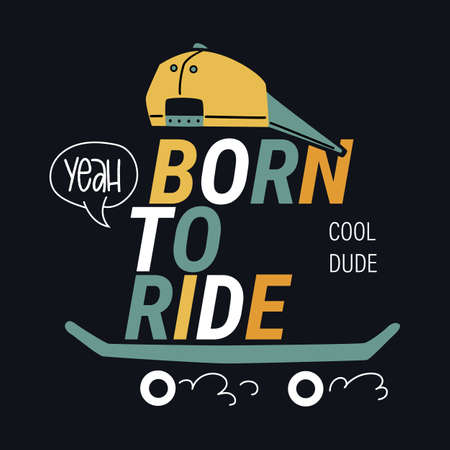 Born to ride slogan. Cool urban style t-short print.のイラスト素材