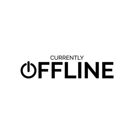 Currently Offline with shutdown symbol Typography Vector Design. Poster Quote. Printable on T-shirt, Poster, Banner. Illustration Vector Designのイラスト素材