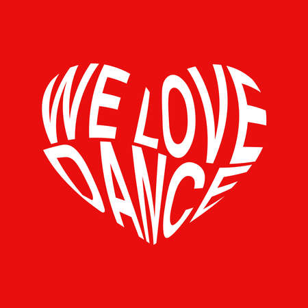 We Love Dance in heart shape with Red Background Typography Vector Design. Poster Quote. Printable on T-shirt, Poster, Banner. Illustration Vector Designのイラスト素材