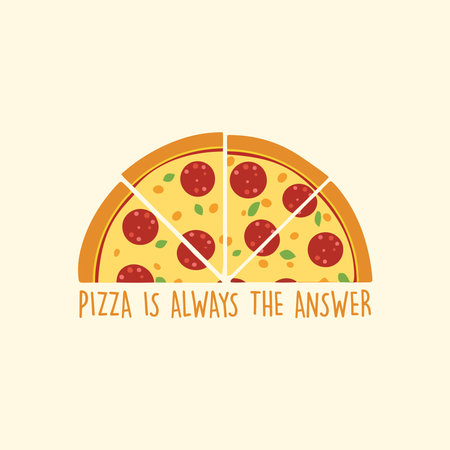 Pizza is my Always The Answer Typography Vector Illustration Design quote Poster can print on T-shirt banner poster Sticker Wallpaper Pizza vector iconのイラスト素材