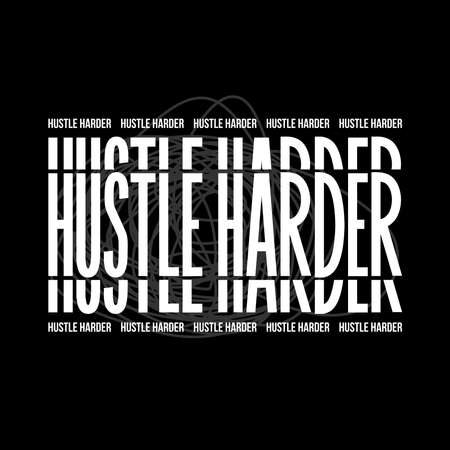 Hustle Harder T-shirt Design Vector Illustration Typography Can Print on T-shirt Poster Bannerのイラスト素材