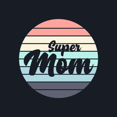 Super Mom Retro Style T-shirt Design Typography Vector Design  Super Mother Can print on t-shirt Poster banners Retro Styleのイラスト素材