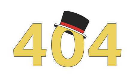 Top hat error 404 flash message. Man hat accessory. Empty state ui design. Page not found popup...