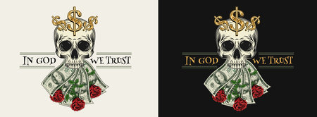 Label with skull, fanned money, roses, gold dollar sign, 100 dollar bills. Text In God we trust. Concept of making money, wealth, money addiction. For clothing, t shirt, surface design.のイラスト素材