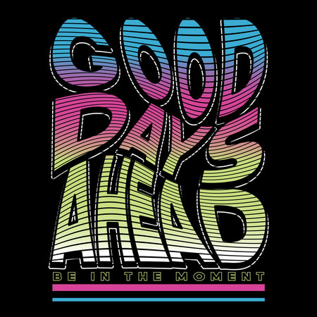 Colorful retro text design good days ahead be in the moment quoteのイラスト素材