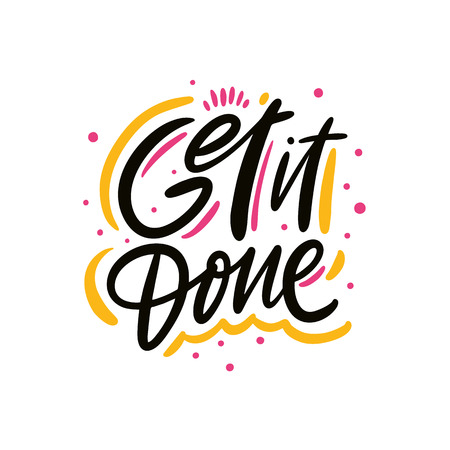 Get it done. Hand drawn vector lettering phrase. Isolated on white background.のイラスト素材