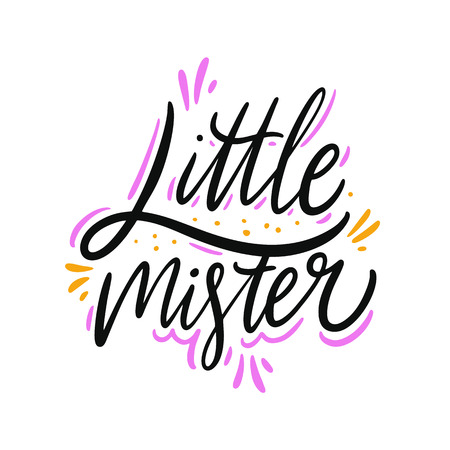 Little mister Hand drawn vector lettering. Isolated on white background. Design for poster, greeting card, photo album, banner. Vector illustrationのイラスト素材