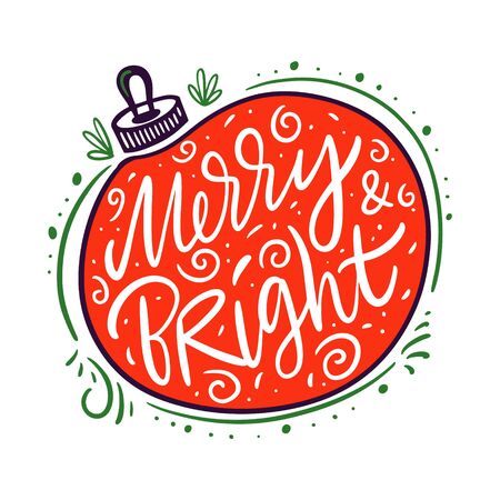 Merry and bright calligraphy in christmas ball. Hand drawn vector lettering phrase. Isolated on white background.のイラスト素材