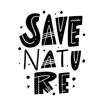 Save Nature sign. Black ink. Motivation lettering phrase. Hand drawn vector illustration. Scandinavian typography.のイラスト素材