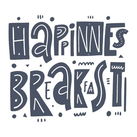 Happinness Breakfast. Motivation phrase. Vector illustration. Scandinavian typography.のイラスト素材