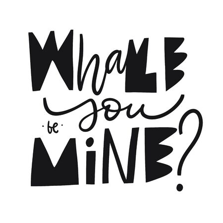 Whale you Mine phrase. Hand drawn vector lettering. Scandinavian typography. Isolated on white background.のイラスト素材
