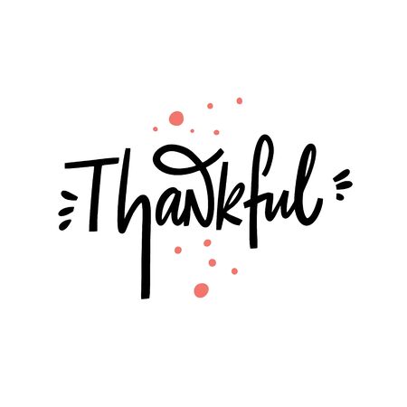 Thankful phrase. Hand drawn lettering. Isolated on white background. Vector illustration.のイラスト素材