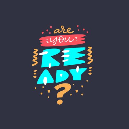 Are you ready? Motivation lettering phrase. Isolated on black background. Vector illustration.のイラスト素材