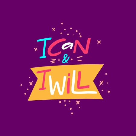I can and I will hand written lettering quote. Vector illustration. Isolated on purple background. Design for banner, poster, card and print.のイラスト素材