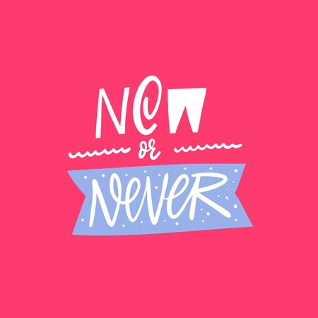 Now Or Never lettering. Hand written quote. Vector illustration. Isolated on pink background. Design for banner, poster, card and print.のイラスト素材
