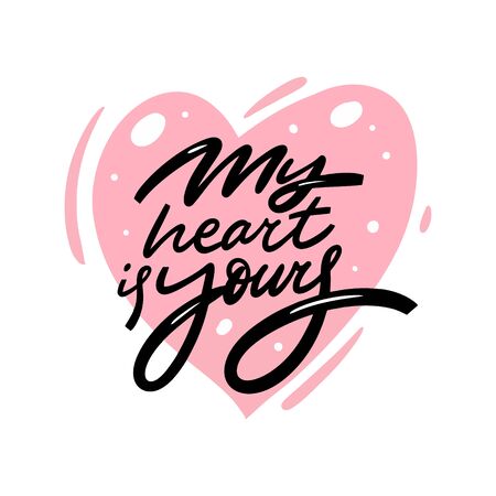 My Heart is Yours. Hand written lettering quote. Colorful vector illustration. Isolated on white background.のイラスト素材
