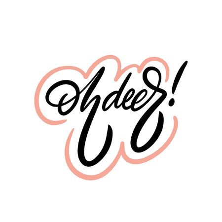 Oh deer. Hand written lettering phrase. Black color vector illustration. Isolated on white background.のイラスト素材