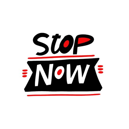 Stop Now. Hand written lettering phrase. Vector illustration. Isolated on white background. Design for banner, poster, card and print.のイラスト素材