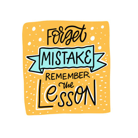 Forget mistake remember the lesson. Hand drawn colorful lettering quote. Vector illustration.のイラスト素材