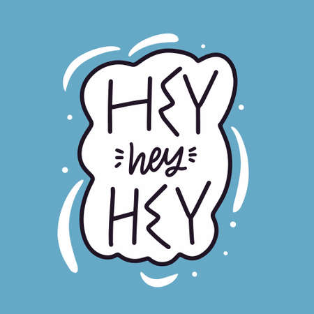 Hey hey hey. Hand drawn black color lettering phrase. Blue color background.のイラスト素材