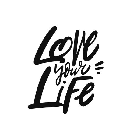 Love your life. Hand drawn black color modern calligraphy phrase.のイラスト素材