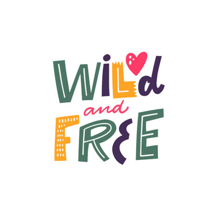 Wild and Free. Hand drawn modern typography lettering text. Vector illustration.のイラスト素材