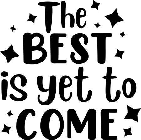 The best is yet to comeのイラスト素材