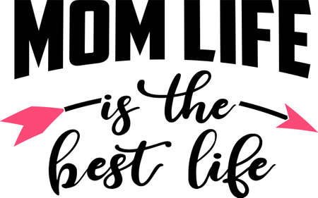 Mom life is the best lifeのイラスト素材