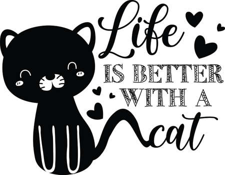 Life is better with a cat on white background. Vector illustration.