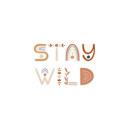 Stay Wild - Boho Lettering Wall Poster Design. Vector illustration.のイラスト素材