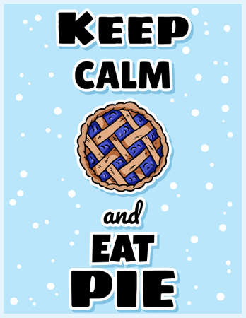 Keep calm and eat pie cute cozy postcard with berry pie. Handmade top view pastry. Hygge autumn printのイラスト素材