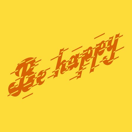 Be happy. Lettering for poster, postcard, t-shirt. Letters are drawn by hand. Vector illustration.のイラスト素材