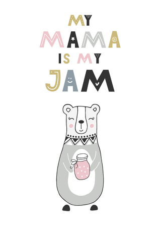 My mama is my Jam - Cute hand drawn nursery fun poster with bear and lettering in scandinavian style. Vector illustrationのイラスト素材