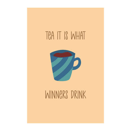 Card with a cute blue cup of tea and the inscription tea it is what winners drink. Postcard or poster. Colorful cartoon vector illustration on beige backgroundのイラスト素材