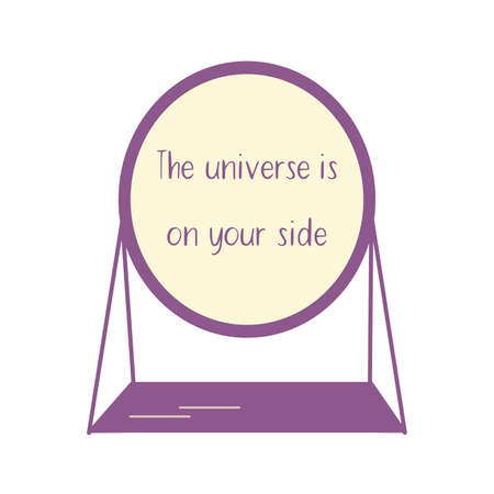 Stylish tabletop mirror oval form reflects the phrase the universe is on your side. Colorful flat vector isolated illustration. Message for a person. Iconのイラスト素材