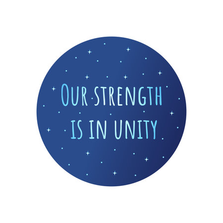 Phrase our strength is in unity in blue circle with stars. badge or print. Colorful vector isolated illustration flat. Motivation text and cohesion, awakeningのイラスト素材