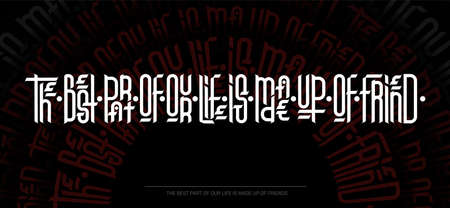 The best part of our life is made up of friends - vector calligraphic inscription in the Gothic...